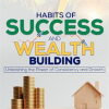 Habits_of_Success_and_Wealth_Building