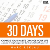 30_Days__Change_Your_Habits__Change_Your_Life__A_Couple_of_Simple_Steps_Every_Day_To_Create_The