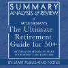 Summary__Analysis__and_Review_of_Suze_Orman_s_The_Ultimate_Retirement_Guide_for_50_