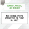 Summary__Analysis__and_Review_of_Neil_deGrasse_Tyson_s_Astrophysics_for_People_in_a_Hurry