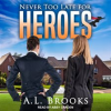 Never_Too_Late_For_Heroes