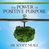 The_Power_of_Positive_Purpose