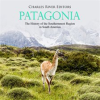 Patagonia__The_History_of_the_Southernmost_Region_in_South_America