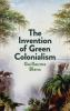 The_invention_of_green_colonialism