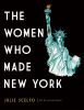 The_women_who_made_New_York