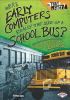 Were_early_computers_really_the_size_of_a_school_bus_