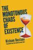 The_monotonous_chaos_of_existence