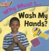 Why_must_I_wash_my_hands_