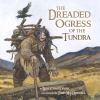 The_dreaded_ogress_of_the_tundra