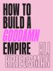 How_to_build_a_goddamn_empire