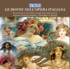 Le_Donne_Nell_opera_Italiana_-_The_Women_In_The_Italian_Opera