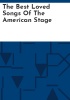 The_best_loved_songs_of_the_American_stage