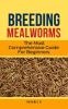 Breeding_Mealworms__The_Most_Comprehensive_Guide_For_Beginners