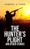 The_Hunter_s_Plight_and_Other_Stories