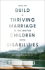 How_to_Build_a_Thriving_Marriage_as_You_Care_for_Children_With_Disabilities