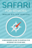 Safari_for_Seniors__A_Beginners_Guide_to_Surfing_the_Internet_on_Your_Mac__Mac_Big_Sur_Version_