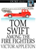 Tom_Swift_Among_the_Fire_Fighters__Or__Battling_with_Flames_from_the_Air