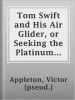 Tom_Swift_and_His_Air_Glider__or_Seeking_the_Platinum_Treasure