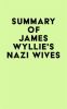 Summary_of_James_Wyllie_s_Nazi_Wives
