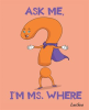 Ask_Me__I_m_Ms__Where