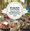 Mr__Goo_Goes_Food_Tripping__Famous_Food_and_Delicacies_in_South_America
