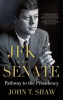 JFK_in_the_Senate__Pathway_to_the_Presidency