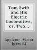 Tom_Swift_and_His_Electric_Locomotive__or__Two_Miles_a_Minute_on_the_Rails