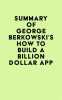 Summary_of_George_Berkowski_s_How_to_Build_a_Billion_Dollar_App