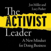 The_Activist_Leader__A_New_Mindset_for_Doing_Business