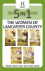 The_Women_of_Lancaster_County_5-in-1