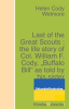 Last_of_the_Great_Scouts__The_Life_Story_of_Col__William_F__Cody___Buffalo_Bill__as_Told_by_his