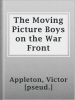 The_Moving_Picture_Boys_on_the_War_Front