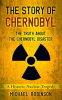 The_Story_of_Chernobyl__The_Truth_About_the_Chernobyl_Disaster_-_A_Historic_Nuclear_Tragedy
