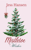 Mistletoe_Wishes__A_Sweet_Christmas_Collection