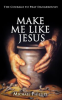 Make_Me_Like_Jesus