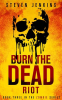 Burn_The_Dead__Riot