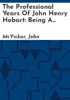 The_professional_years_of_John_Henry_Hobart