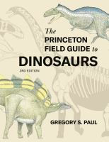 The_Princeton_Field_Guide_to_Dinosaurs_Third_Edition