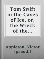 Tom_Swift_in_the_Caves_of_Ice__or__the_Wreck_of_the_Airship
