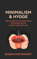 Minimalism___Hygge__How_to_Declutter_Your_Life___The_Danish_Art_of_a_Happy_and_Cozy_Life