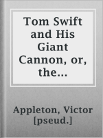 Tom_Swift_and_His_Giant_Cannon__or__the_Longest_Shots_on_Record