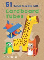 51_things_to_make_with_cardboard_tubes