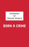 Summary_of_Trevor_Noah_s_Born_a_Crime