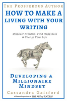 The_Prosperous_Author__How_to_Make_a_Living_With_Your_Writing__Developing_a_Millionaire_Mindset