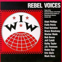 IWW_Rebel_Voices__Songs_Of_The_Industrial_Workers_Of_The_World