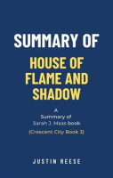Summary_of_House_of_Flame_and_Shadow_by_Sarah_J__Maas___Crescent_City_Book_3_