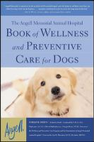 The_Angell_Memorial_Animal_Hospital_book_of_wellness_and_preventive_care_for_dogs