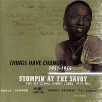 Stompin__At_The_Savoy__Things_Have_Changed__1951-1955