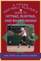 A_young_softball_player_s_guide_to_hitting__bunting__and_baserunning