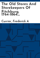 The_old_stores_and_storekeepers_of_Fitchburg__1764-1864